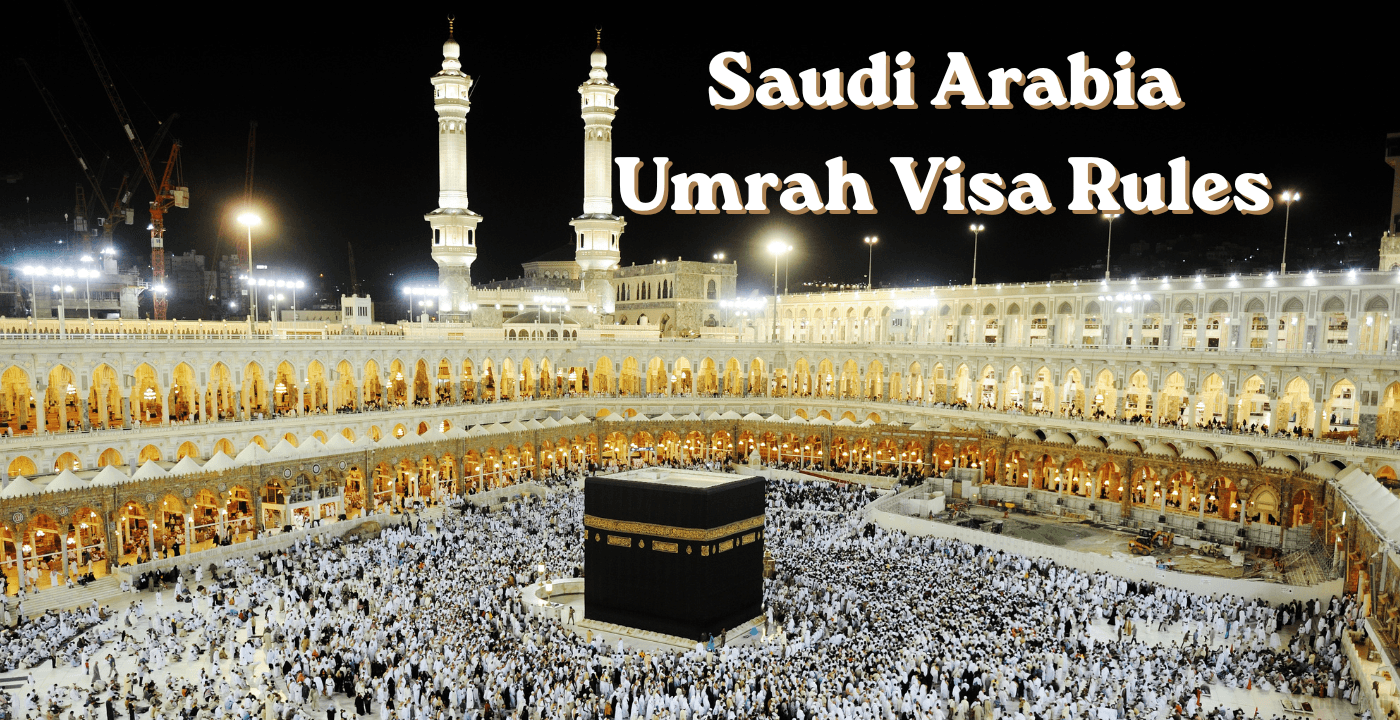 Saudi Arabia Umrah Visa Rules