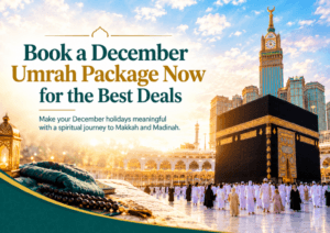 Book a December Umrah Package